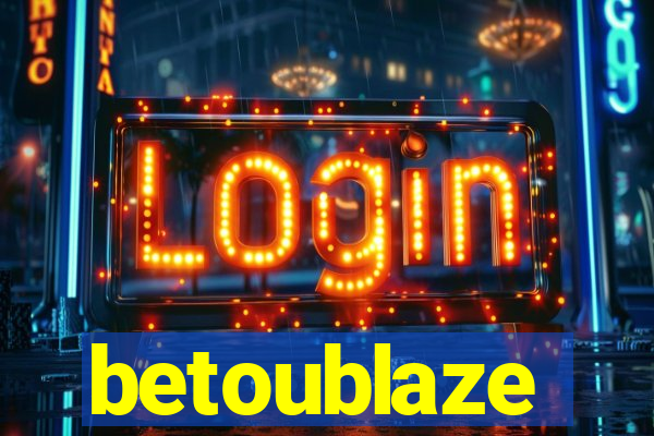 betoublaze