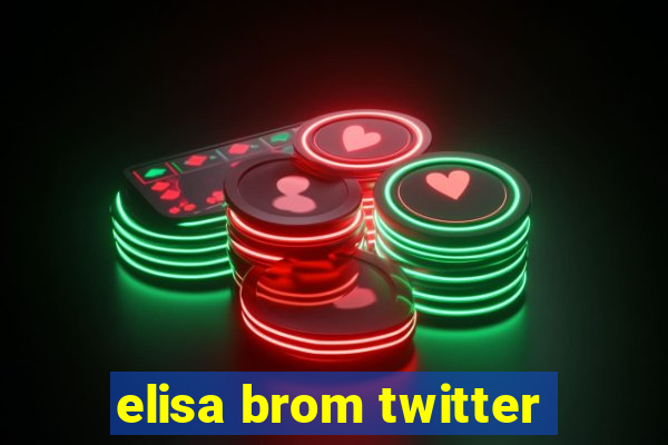 elisa brom twitter