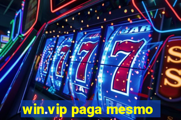 win.vip paga mesmo