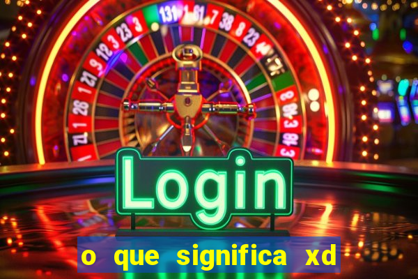 o que significa xd em jogos