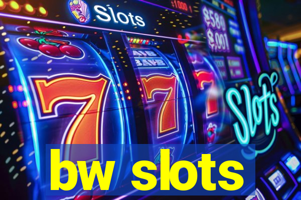 bw slots