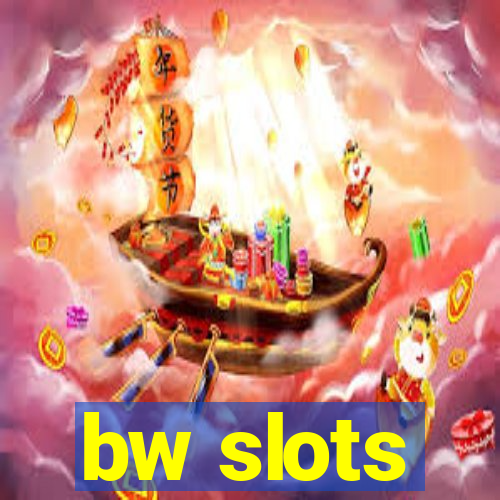 bw slots