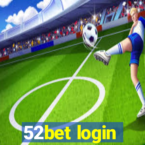 52bet login