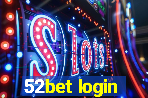 52bet login