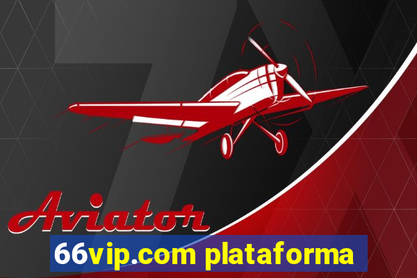 66vip.com plataforma