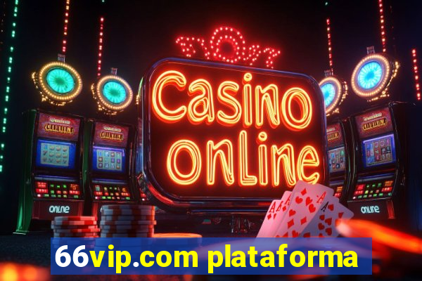 66vip.com plataforma