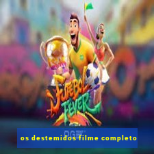 os destemidos filme completo