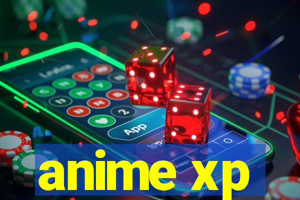 anime xp