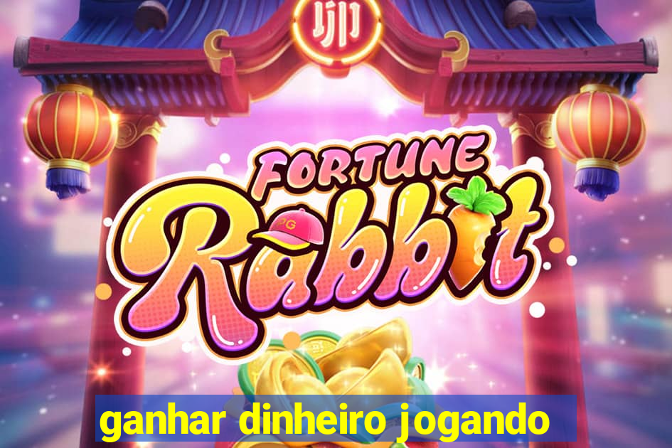 ganhar dinheiro jogando