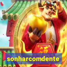 sonharcomdente