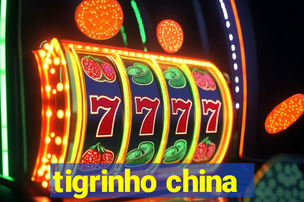 tigrinho china