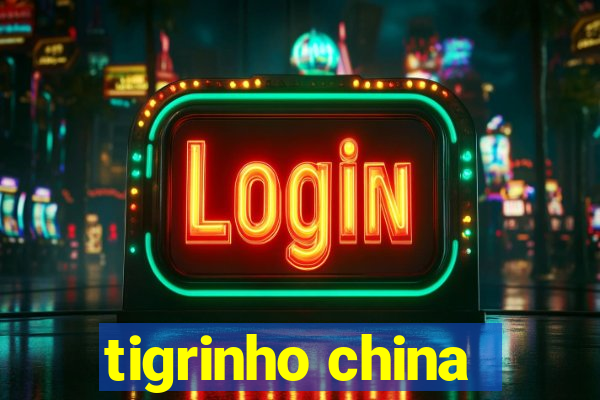 tigrinho china