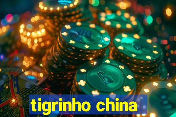 tigrinho china