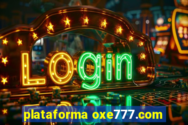 plataforma oxe777.com