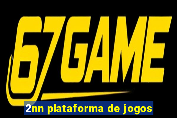 2nn plataforma de jogos