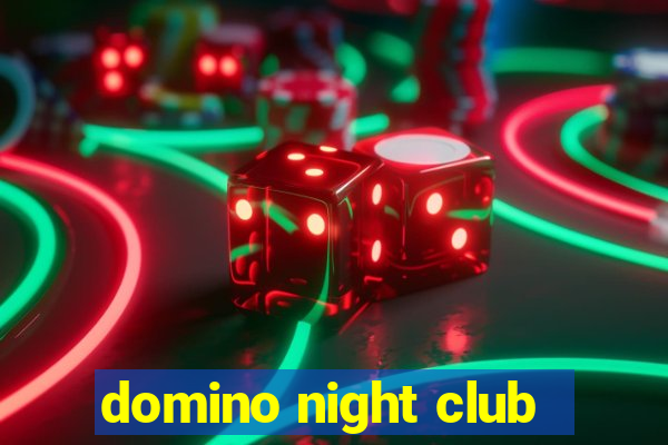 domino night club