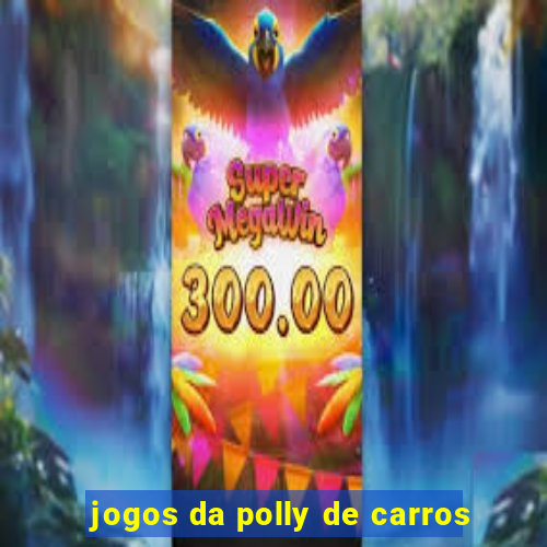 jogos da polly de carros