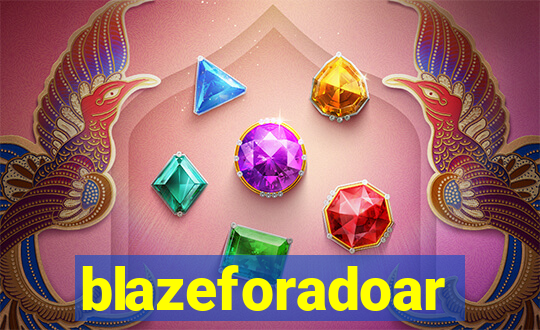 blazeforadoar