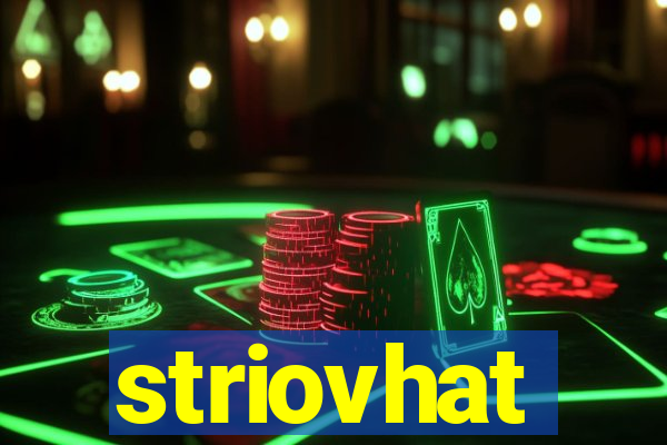 striovhat