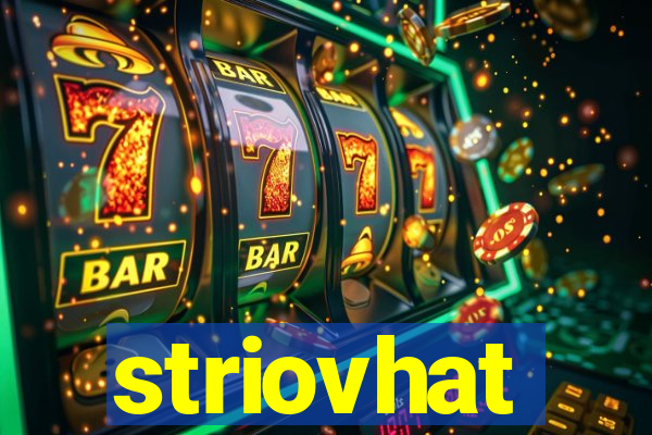 striovhat