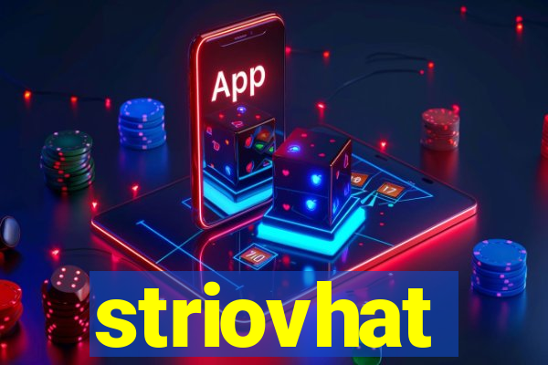 striovhat