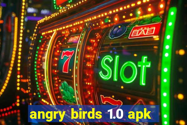 angry birds 1.0 apk