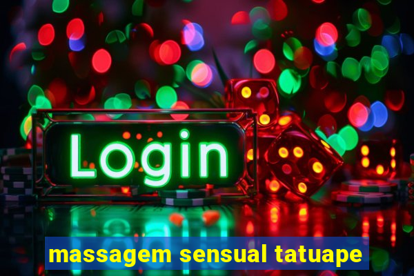 massagem sensual tatuape