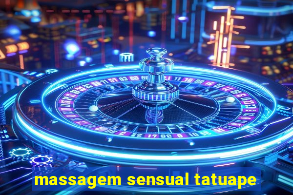 massagem sensual tatuape