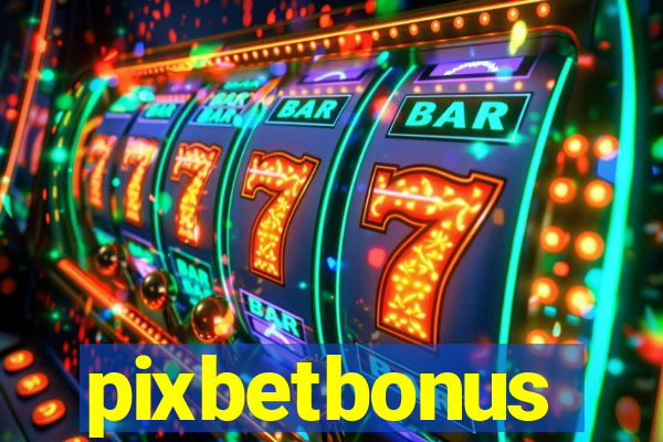 pixbetbonus