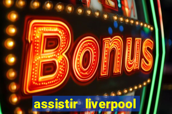 assistir liverpool x manchester city futemax