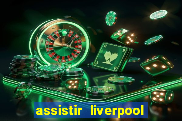 assistir liverpool x manchester city futemax