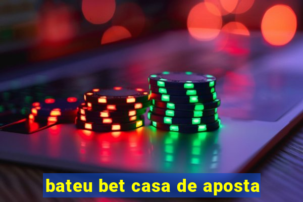 bateu bet casa de aposta