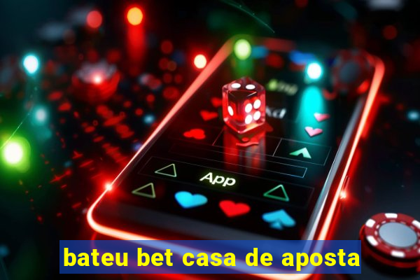 bateu bet casa de aposta