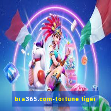 bra365.com-fortune tiger