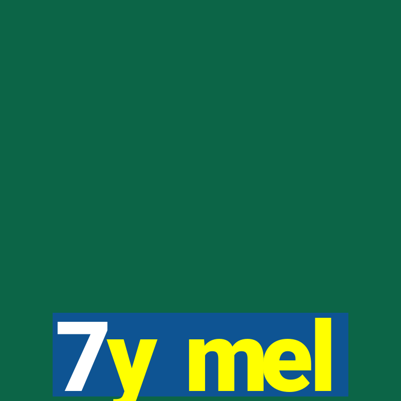 7y mel