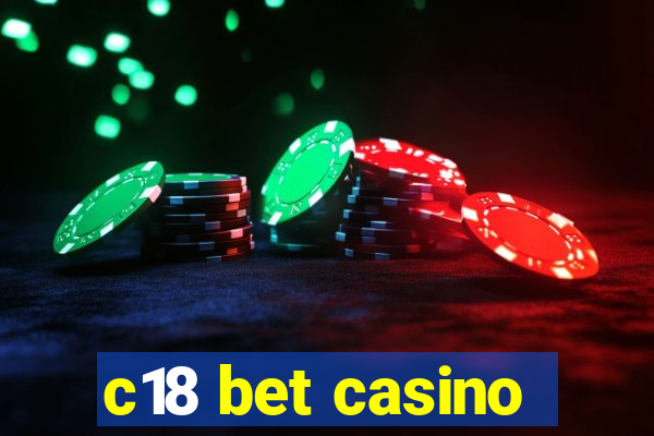 c18 bet casino