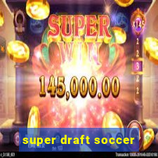 super draft soccer