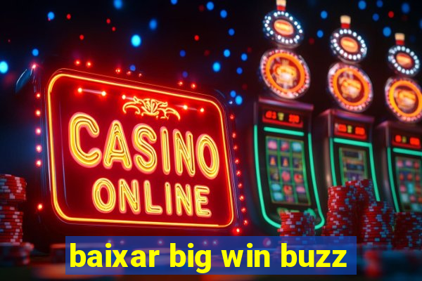 baixar big win buzz