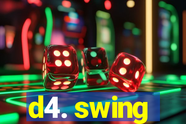 d4. swing