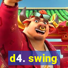 d4. swing