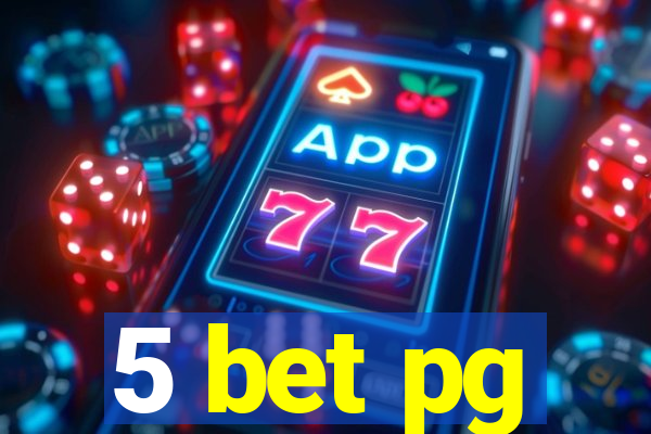 5 bet pg