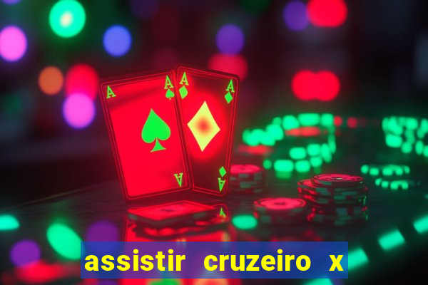 assistir cruzeiro x corinthians ao vivo gratis