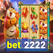 bet 2222