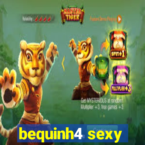 bequinh4 sexy