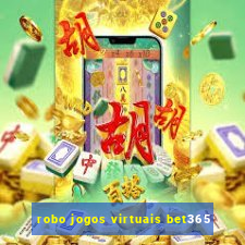 robo jogos virtuais bet365