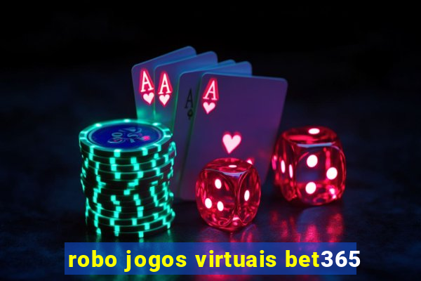 robo jogos virtuais bet365