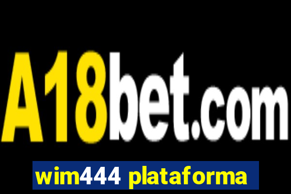 wim444 plataforma