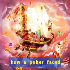 how a poker faced girl really feels