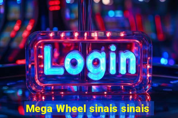 Mega Wheel sinais sinais