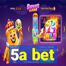 5a bet